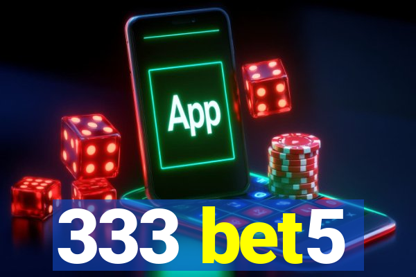 333 bet5