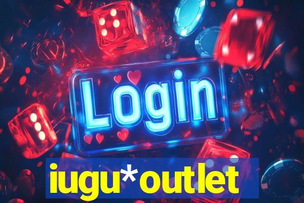 iugu*outlet