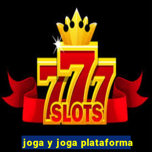 joga y joga plataforma