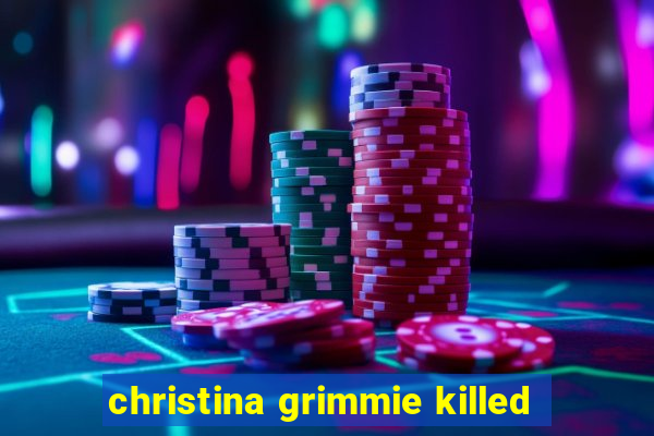 christina grimmie killed