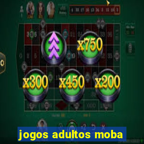 jogos adultos moba