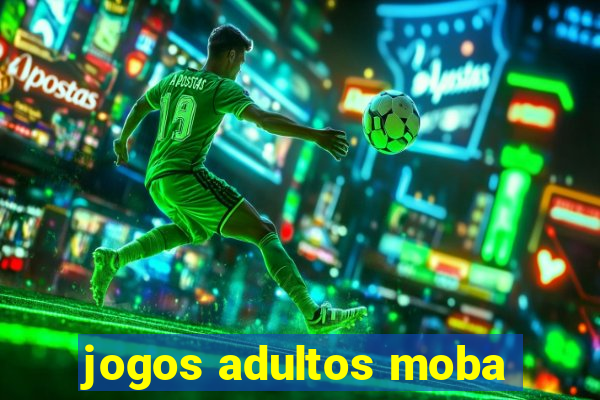 jogos adultos moba