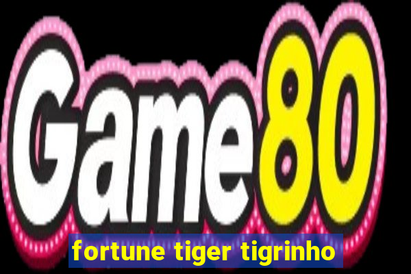 fortune tiger tigrinho