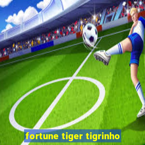 fortune tiger tigrinho