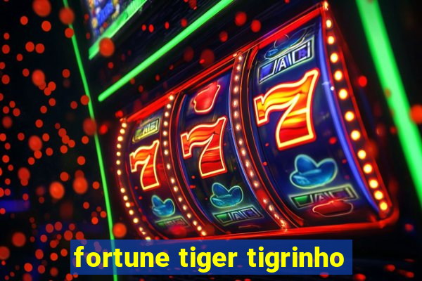 fortune tiger tigrinho