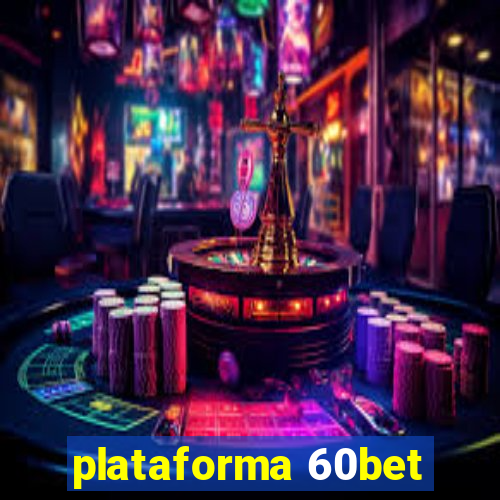 plataforma 60bet