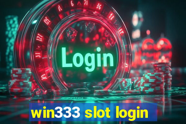 win333 slot login