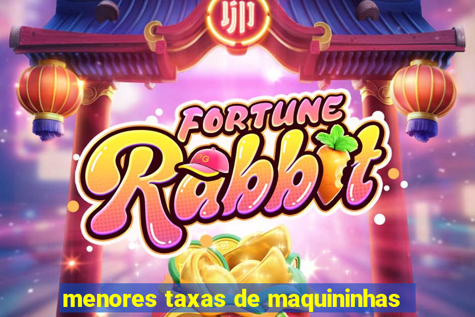 menores taxas de maquininhas