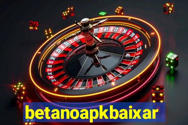 betanoapkbaixar