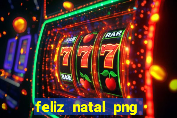 feliz natal png para imprimir