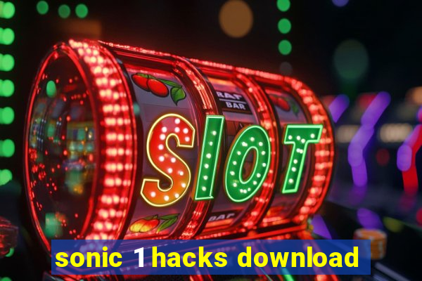 sonic 1 hacks download