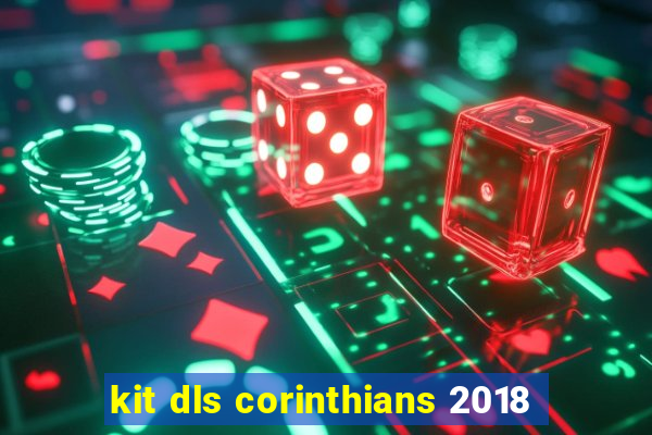 kit dls corinthians 2018