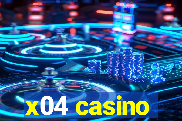 x04 casino