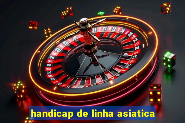 handicap de linha asiatica