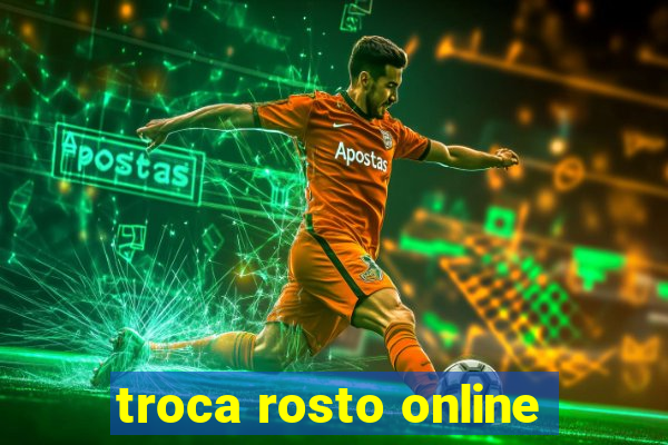 troca rosto online