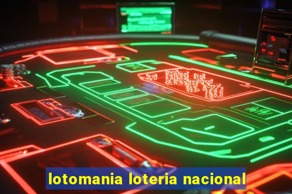 lotomania loteria nacional