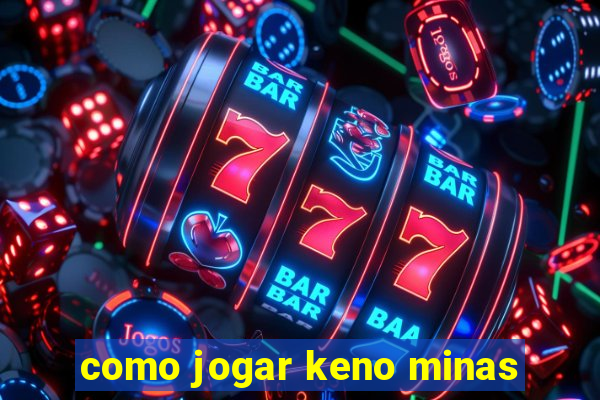 como jogar keno minas