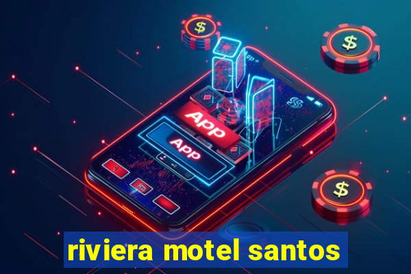 riviera motel santos