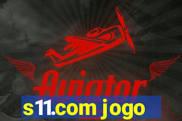 s11.com jogo