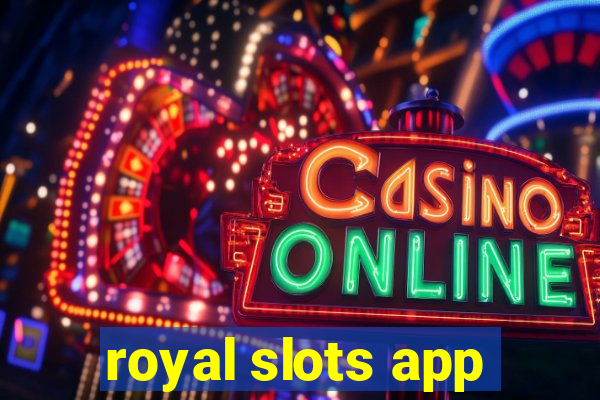 royal slots app