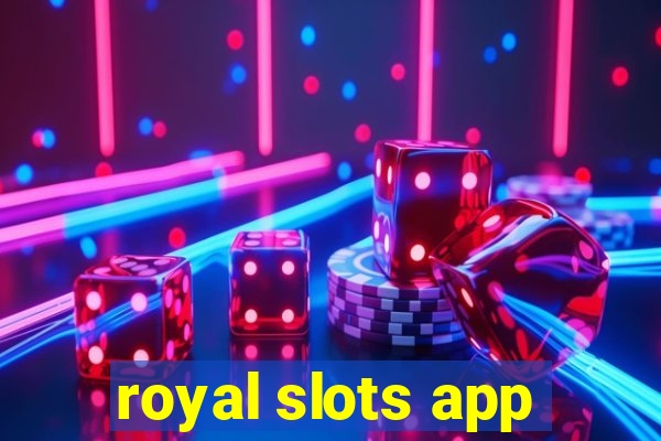 royal slots app