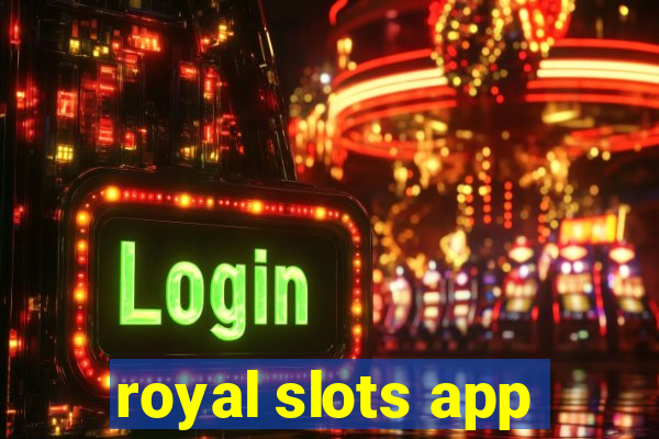 royal slots app