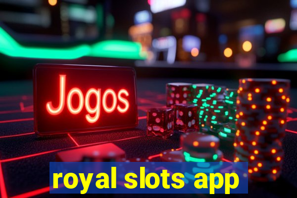 royal slots app