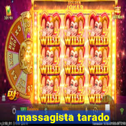 massagista tarado