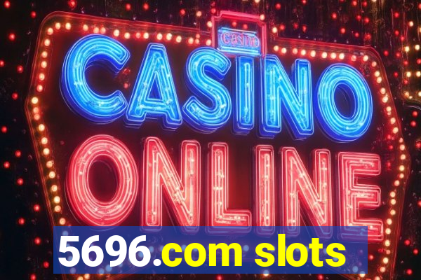 5696.com slots