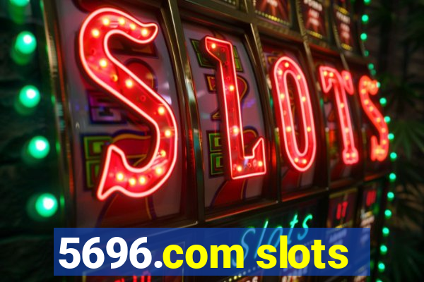 5696.com slots