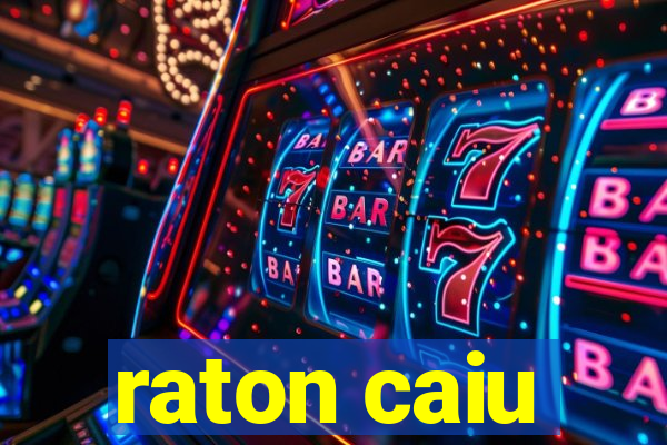 raton caiu