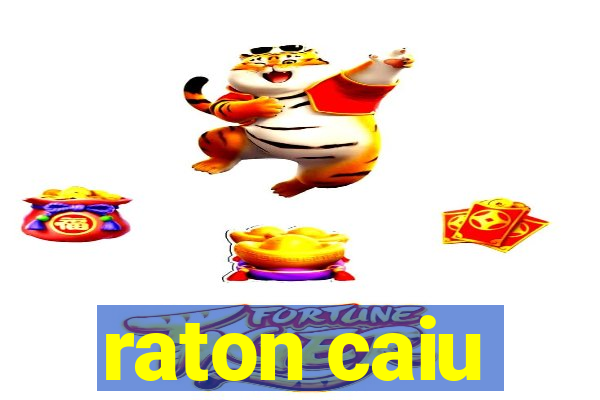 raton caiu