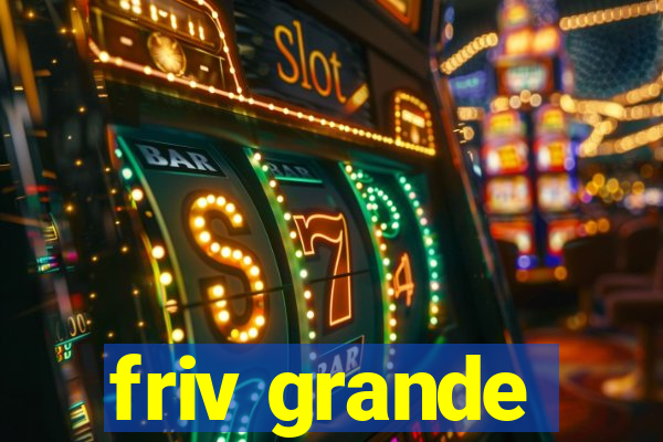 friv grande