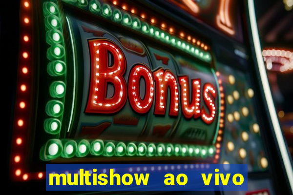 multishow ao vivo online gratis