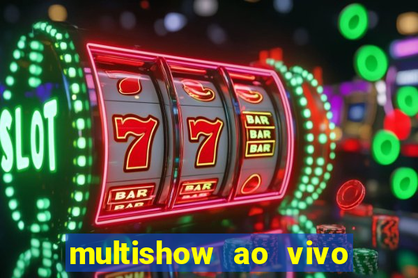 multishow ao vivo online gratis