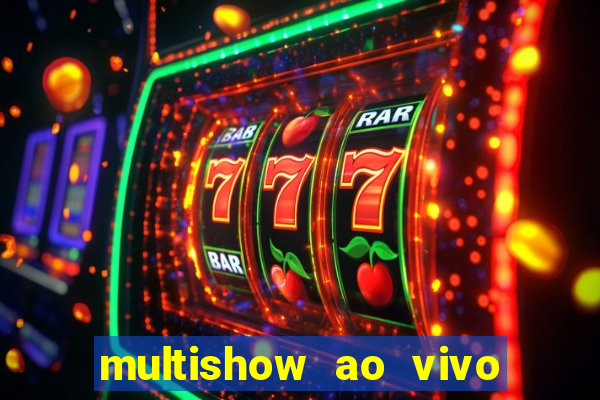 multishow ao vivo online gratis