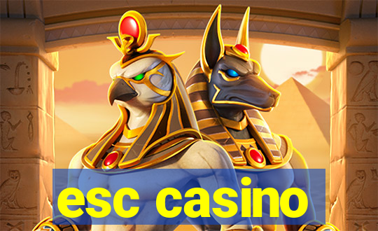 esc casino