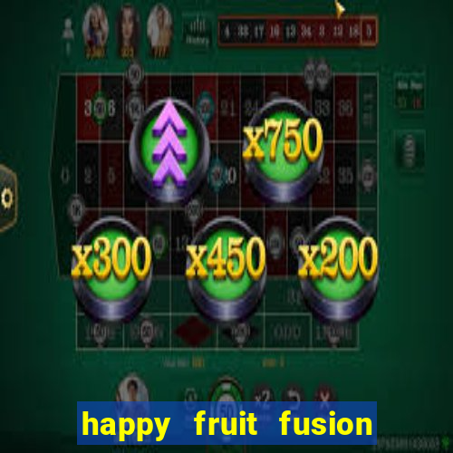 happy fruit fusion paga mesmo