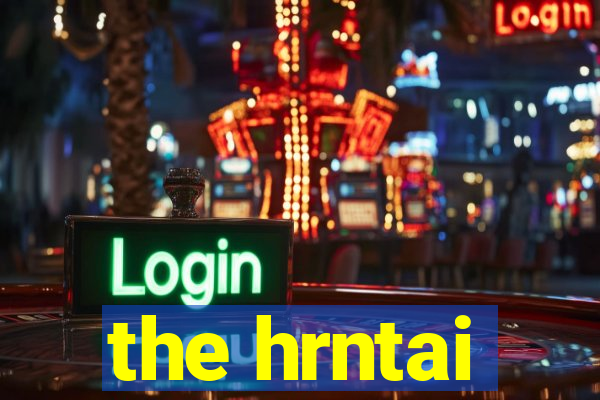 the hrntai