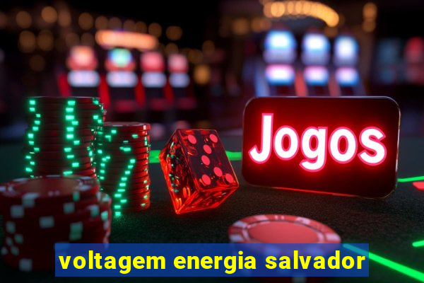 voltagem energia salvador