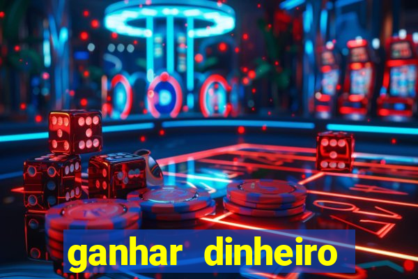 ganhar dinheiro jogando sem deposito