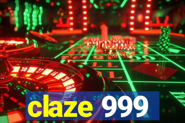 claze 999