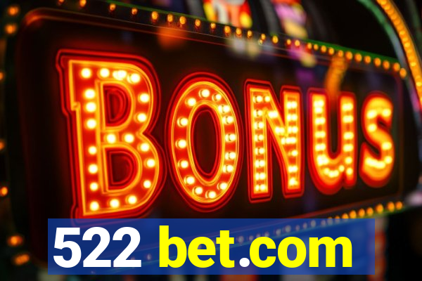 522 bet.com