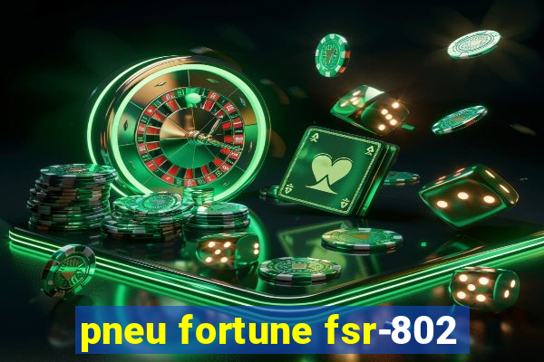 pneu fortune fsr-802