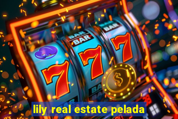 lily real estate pelada