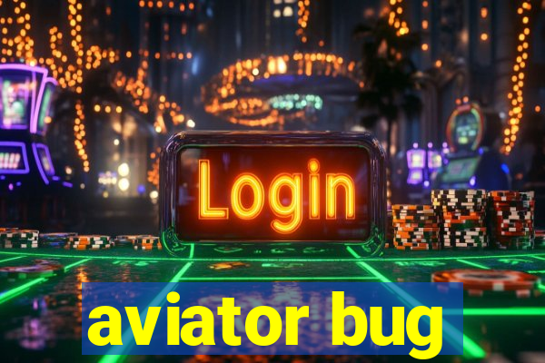 aviator bug