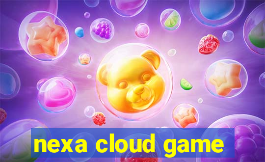 nexa cloud game