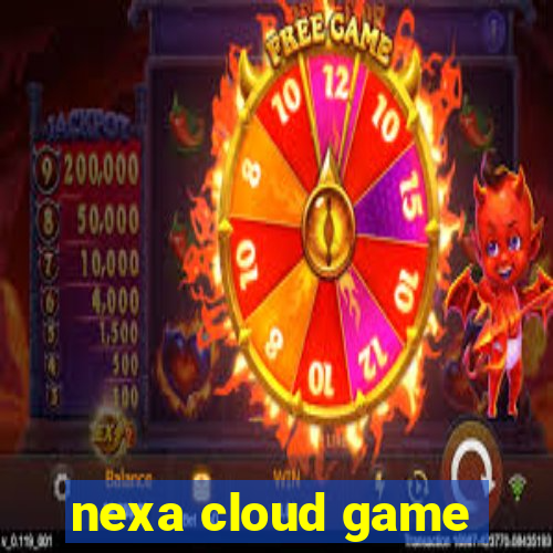 nexa cloud game