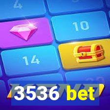 3536 bet