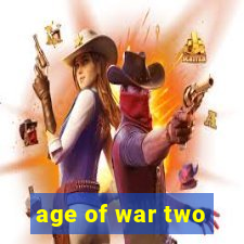 age of war two